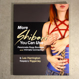 More Shibari You Can Use – by Lee Harrington