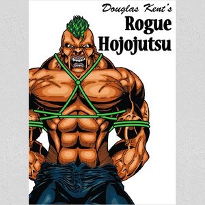 Rogue Hojojutsu – by Douglas Kent
