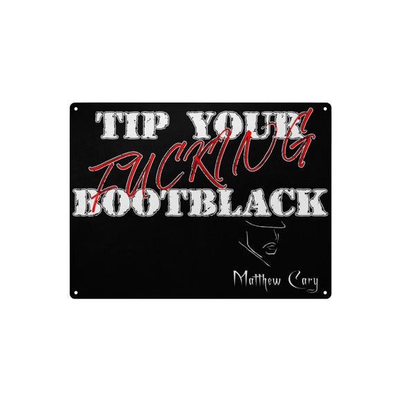 MC Tip Bootblack Metal Sign 16